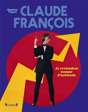 Couverture du livre « Claude François » de Baptiste Vignol aux éditions Grund