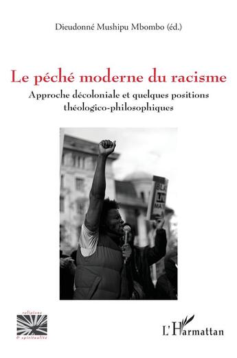 Couverture du livre « Le péché moderne du racisme : Approche décoloniale et quelques positions théologico-philosophiques » de Dieudonné Mushipu Mbombo aux éditions L'harmattan