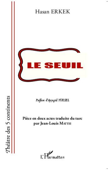 Couverture du livre « Le seuil » de Hasan Erkek aux éditions L'harmattan