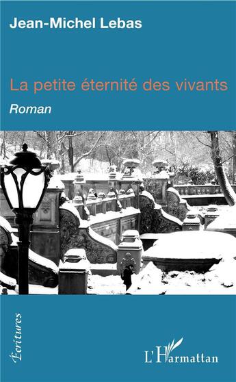 Couverture du livre « La petite éternité des vivants » de Lebas Jean-Michel aux éditions L'harmattan