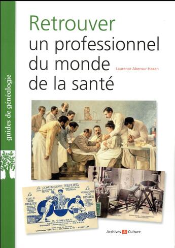 Couverture du livre « Retrouver un professionnel du monde de la santé » de Laurence Abensur-Hazan aux éditions Archives Et Culture