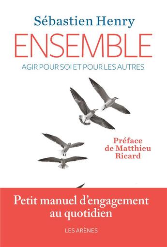 Couverture du livre « Ensemble ; pour une sagesse engagée » de Sebastien Henry aux éditions Les Arenes