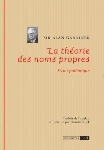 Couverture du livre « La théorie des noms propres ; essai polémique » de Alan Gardiner aux éditions Epel