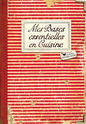 Couverture du livre « Mes bases essentielles en cuisine » de Isabelle Boutte aux éditions Les Cuisinieres