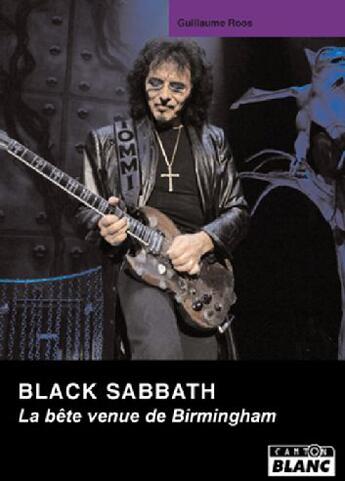 Couverture du livre « Black Sabbath ; la bête venue de Birmingham » de Guillaume Roos aux éditions Le Camion Blanc