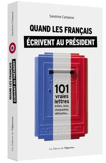 Couverture du livre « Quand les Français écrivent au Président ! » de Sandrine Campese aux éditions L'opportun