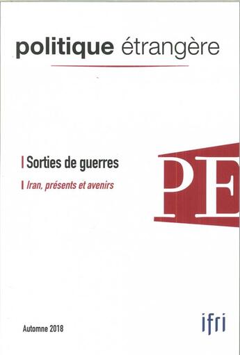 Couverture du livre « Politique etrangere n 3/2018 - sorties de guerres -iran - septembre 2018 » de  aux éditions Politique Etrangere