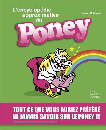 Couverture du livre « L'encyclopedie approximative du poney » de Manu Boisteau aux éditions Les Fourmis Rouges