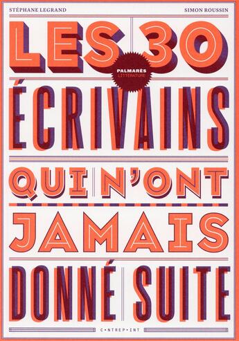 Couverture du livre « Les 30 écrivains qui n'ont jamais donné suite » de Stephane Legrand aux éditions Le Contrepoint