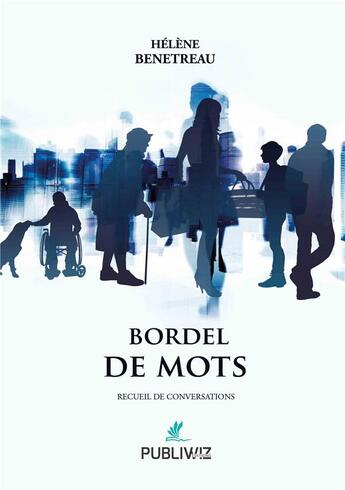 Couverture du livre « Bordel de mots » de Helene Benetreau aux éditions Publiwiz