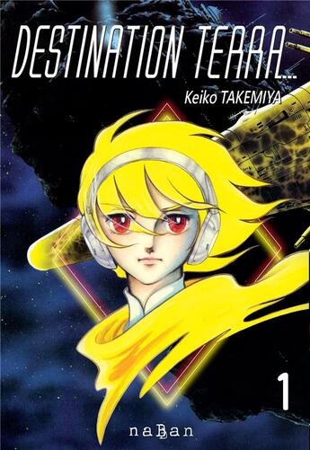 Couverture du livre « Destination Terra Tome 1 » de Keiko Takemiya aux éditions Naban