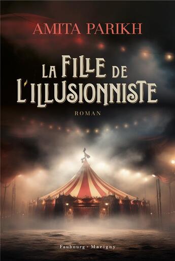 Couverture du livre « La fille de l'illusionniste » de Amita Parrikh aux éditions Faubourg Marigny