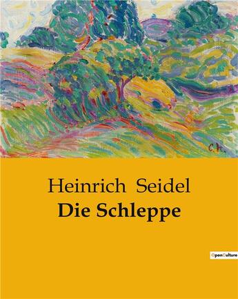 Couverture du livre « Die schleppe » de Seidel Heinrich aux éditions Culturea