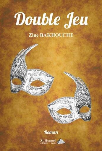 Couverture du livre « Double jeu » de Bakhouche Zine aux éditions Saint Honore Editions