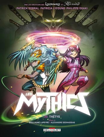 Couverture du livre « Les Mythics Tome 20 : Thétys » de Philippe Ogaki et Patrick Sobral et Patricia Lyfoung et Collectif aux éditions Delcourt