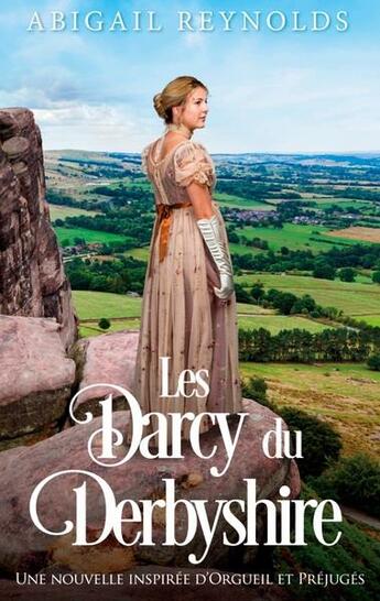 Couverture du livre « Les Darcy du Derbyshire : Une nouvelle inspirée d'Orgueil et Préjugés » de Abigail Reynolds et Flore Cherel aux éditions Thelodys