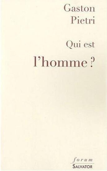 Couverture du livre « Qui est l'homme ? » de Gaston Pietri aux éditions Salvator