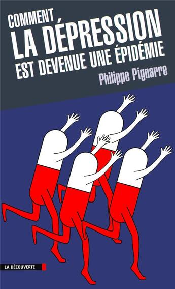 Couverture du livre « Comment la dépression est devenue une épidémie » de Philippe Pignarre aux éditions La Decouverte