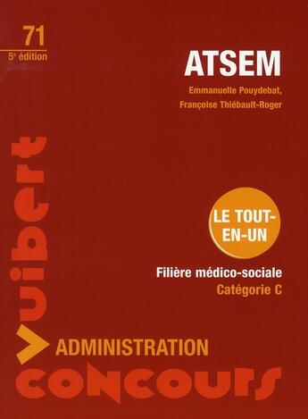 Couverture du livre « ATSEM (agent territorial spécialisé des écoles maternelles) » de Emmanuelle Pouydebat et Francoise Thiebault-Roger aux éditions Vuibert