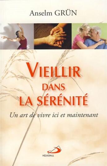 Couverture du livre « Vieillir dans la sérénité » de Anselm Grun aux éditions Mediaspaul