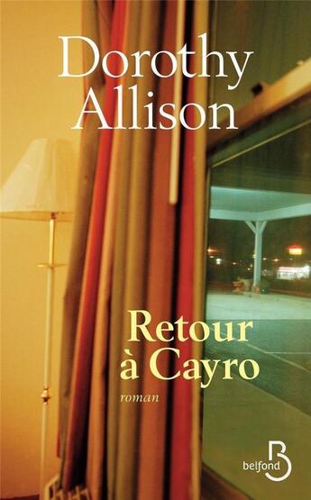 Couverture du livre « Retour à Cayro » de Dorothy Allison aux éditions Belfond