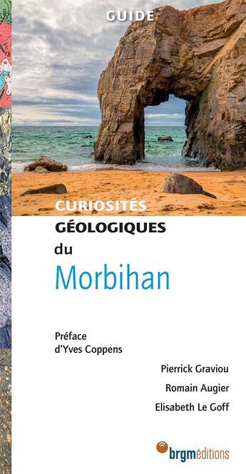 Couverture du livre « Morbihan curiosites geologiques » de Elisabeth Le Goff et Pierric Graviou et Romain Augier aux éditions Brgm