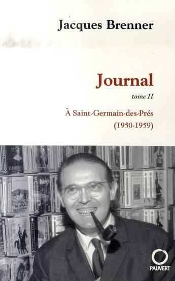 Couverture du livre « Journal : A Saint-Germain-des-Prés (1950-1959) » de Jacques Brenner aux éditions Pauvert