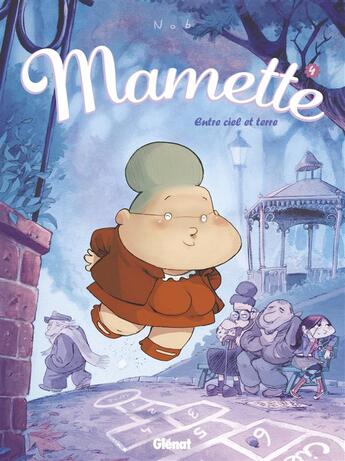 Couverture du livre « Mamette Tome 4 : entre ciel et terre » de Nob aux éditions Glenat