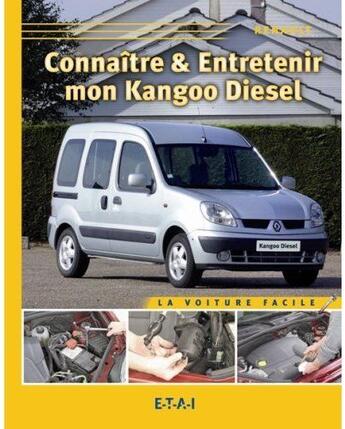 Couverture du livre « Connaitre & entretenir mon kangoo diesel - renault » de Gervasio Jean-Marc aux éditions Etai