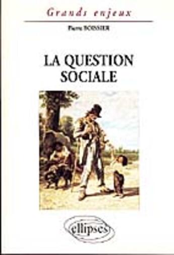 Couverture du livre « La question sociale » de Boissier Pierre aux éditions Ellipses