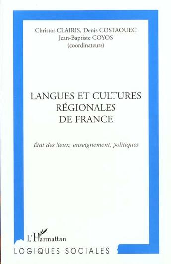 Couverture du livre « Langues et cultures regionales de france - etat des lieux, enseignement, politiques » de Coyos/Clairis aux éditions L'harmattan