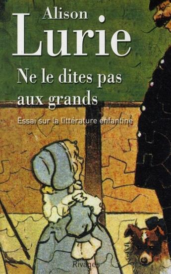 Couverture du livre « Ne le dites pas aux grands » de Alison Lurie aux éditions Rivages