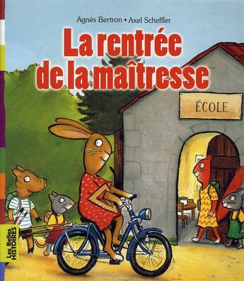 Couverture du livre « Rentrée de la maîtresse » de Agnes Berton et Axel Scheffler aux éditions Bayard Jeunesse