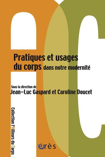 Couverture du livre « Pratiques et usages du corps dans notre modernité » de Doucet Caroline/Gasp aux éditions Eres