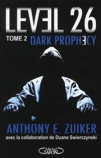 Couverture du livre « Level 26 Tome 2 ; dark prophecy » de Duane Swierczynski et Anthony E. Zuiker aux éditions Michel Lafon