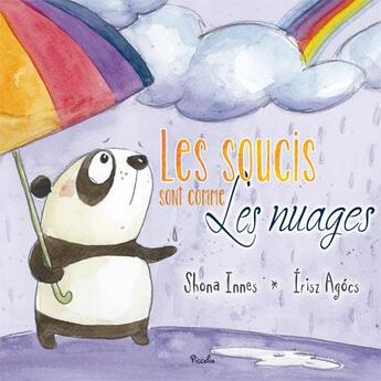 Couverture du livre « Les soucis sont comme les nuages » de Shona Innes et Irisz Agocs aux éditions Piccolia