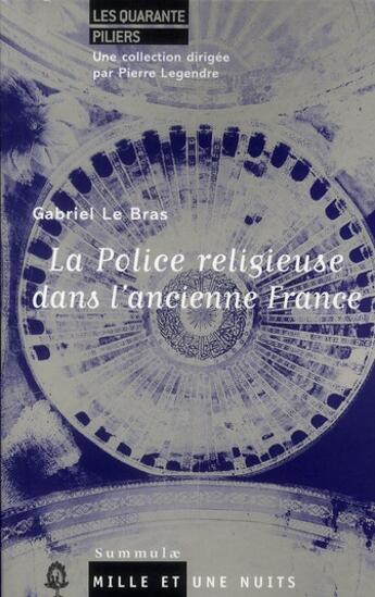 Couverture du livre « La police religieuse dans l'ancienne France » de Le Bras-G+Legendre-P aux éditions Mille Et Une Nuits