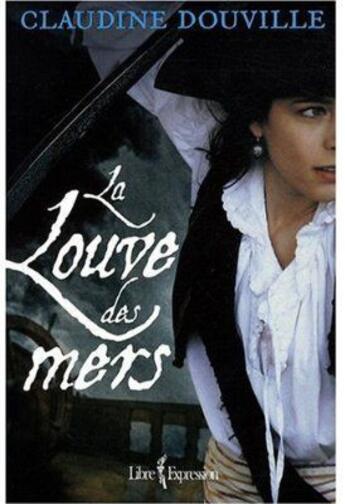 Couverture du livre « La louve des mers » de Douville Claudine aux éditions Libre Expression