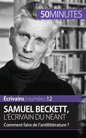 Couverture du livre « Samuel Beckett, l'écrivain du néant : comment faire de l'antilittérature ? » de Clemence Verburgh aux éditions 50minutes.fr