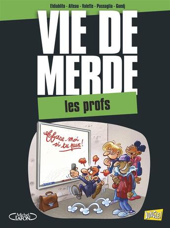 Couverture du livre « Vie de merde t.10 ; les profs » de  aux éditions Jungle