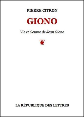 Couverture du livre « Jean Giono » de Pierre Citron aux éditions Republique Des Lettres