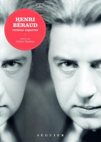 Couverture du livre « Henri Béraud : version reporter » de Henri Béraud aux éditions Seguier