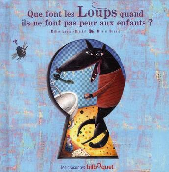 Couverture du livre « Que font les loups quand il ne font pas peur aux enfants ? » de Celine Lamour-Crochet aux éditions Bilboquet