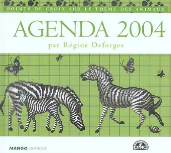 Couverture du livre « Agenda point de croix 2004 - animaux » de Regine Deforges aux éditions Mango