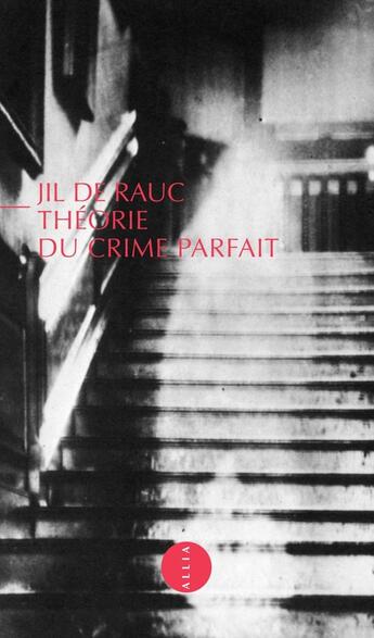 Couverture du livre « Théorie du crime parfait » de Jil De Rauc aux éditions Allia