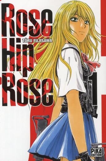 Couverture du livre « Rose hip rose Tome 1 » de Toru Fujisawa aux éditions Pika