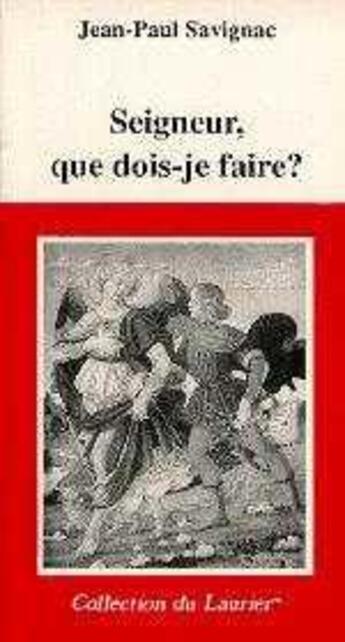 Couverture du livre « Seigneur, que dois-je faire ?. la direction spirituelle » de  aux éditions Le Laurier