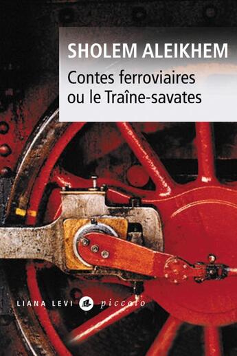 Couverture du livre « Contes ferroviaires ou le traîne-savates » de Sholem Aleikhem aux éditions Liana Levi