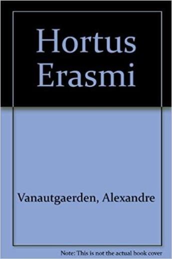 Couverture du livre « Hortus erasmi » de Erasme aux éditions Lettre Volee