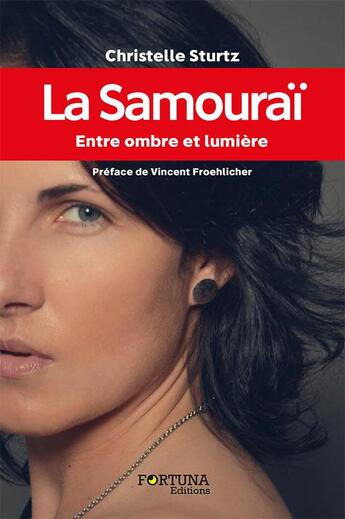 Couverture du livre « La samouraï » de Christelle Sturtz aux éditions Fortuna